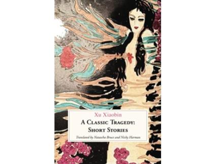 Livro A Classic Tragedy Short Stories de Xiaobin Xu (Inglês)