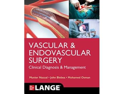 Livro LANGE Vascular and Endovascular Surgery Clinical Diagnosis and Management de Munier Nazzal, John Blebea et al. (Inglês)