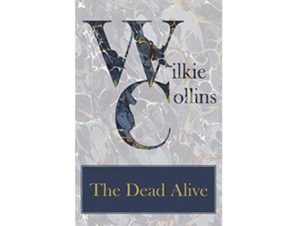 Livro The Dead Alive de Wilkie Collins (Inglês)