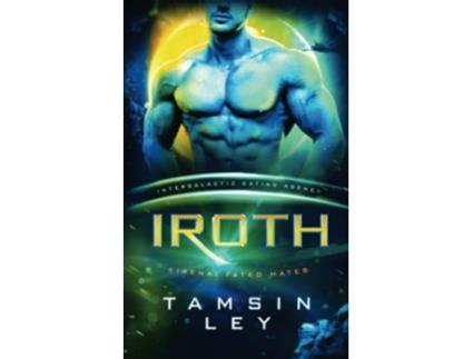 Livro Iroth Kirenai Fated Mates Intergalactic Dating Agency de Tamsin Ley (Inglês)