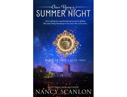Livro Once Upon a Summer Night A time travel romance Mists of Fate de Nancy Scanlon (Inglês)