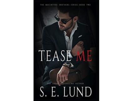 Livro Tease Me The Macintyre Brothers Series Book Two de S E Lund (Inglês)