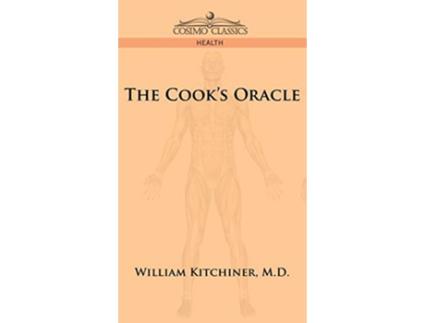 Livro The Cooks Oracle de William Kitchiner (Inglês - Capa Dura)