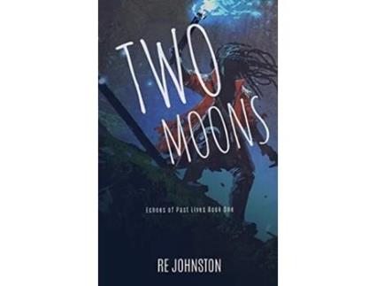 Livro Two Moons Memories from a World with One 1 Echoes of Past Lives de RE Johnston (Inglês)
