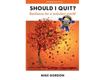 Livro Should I Quit Resilience for a turbulent world Life Epiphanies de Mike Gordon (Inglês)
