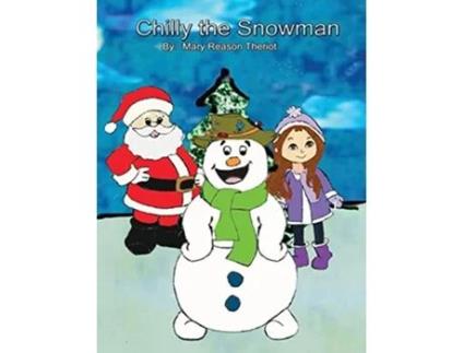Livro Chilly the Snowman de Mary Reason Theriot (Inglês - Capa Dura)