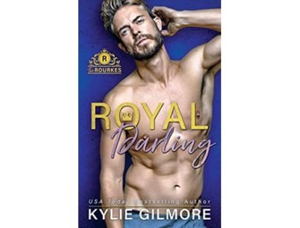 Livro Royal Darling The Rourkes de Kylie Gilmore (Inglês)