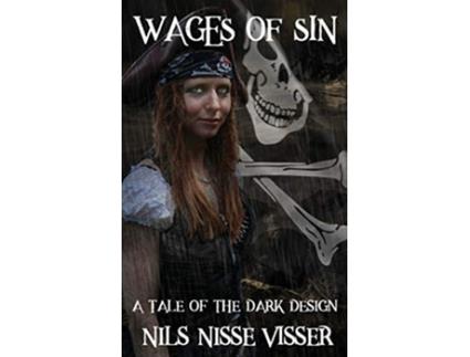 Livro Wages of Sin A Tale of The Dark Design de Nils Nisse Visser (Inglês)