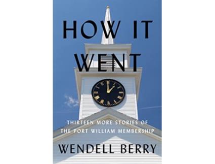 Livro How It Went de Wendell Berry (Inglês - Capa Dura)