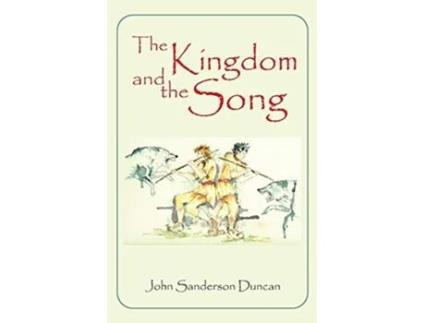 Livro The Kingdom and the Song de John Duncan (Inglês)