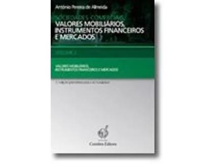 Livro Sociedades Comerciais, Valores Mobiliários, Instrumentos Financeiros e Mercados - Volume 2 de António Pereira de Almeida