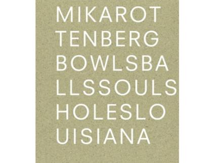 Livro Mika Rottenberg Bowls Balls Souls Holes de Wayne Koestenbaum, Christopher Bedford et al. (Inglês)
