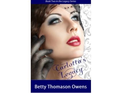 Livro Carlottas Legacy Legacy Series de Betty Thomason Owens (Inglês)