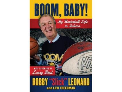 Livro Boom, Baby! de Bobby 'Slick' Leonard e Lew Freedman (Inglês - Capa Dura)