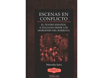 Livro Escenas en conflicto el teatro español e italiano desde los márgenes del Barroco de Marcella Salvi (Espanhol)