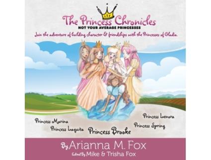 Livro The Princess Chronicles: Not Your Average Princesses (1) Fox M Arianna (Inglês)