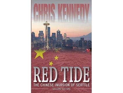 Livro Red Tide The Chinese Invasion of Seattle Occupied Seattle de Chris Kennedy (Inglês)