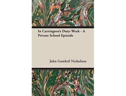 Livro In Carringtons DutyWeek A Private School Episode de John Gambril Nicholson (Inglês)