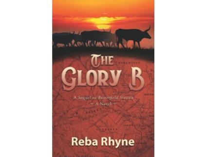 Livro The Glory B A Sequel to Butterfield Station de Reba Rhyne (Inglês)