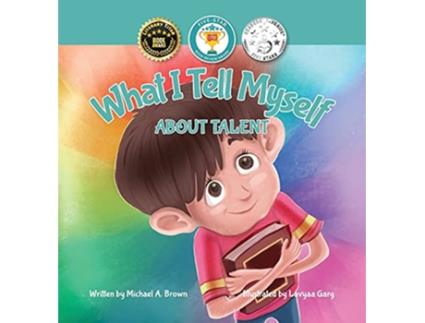 Livro What I Tell Myself About Talent de Michael A Brown (Inglês - Capa Dura)