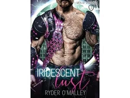 Livro Iridescent Lust Men of Vanguard de Ryder O'Malley (Inglês - Capa Dura)