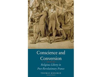 Livro Conscience and Conversion de Thomas Kselman (Inglês - Capa Dura)