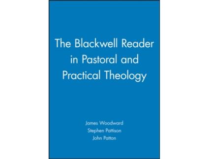 Livro The Blackwell Reader in Pastoral and Practical Theology de John Patton (Inglês)