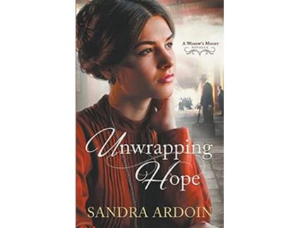 Livro Unwrapping Hope Widows Might de Sandra Ardoin (Inglês)