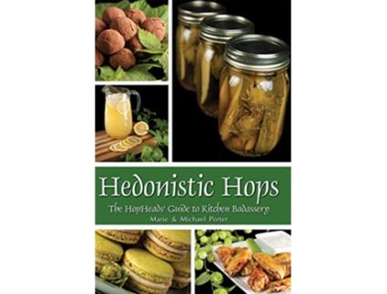 Livro Hedonistic Hops de Marie Porter (Inglês)