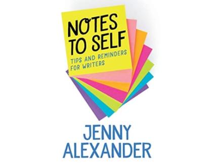 Livro Notes to Self Tips and Reminders for Writers Jenny Alexanders Books for Writers de Jenny Alexander (Inglês)