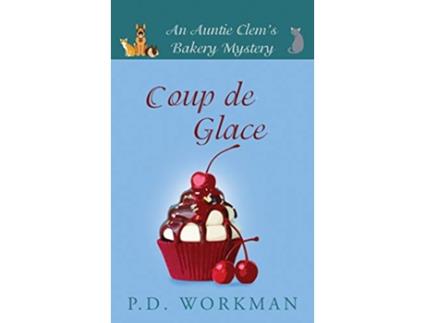 Livro Coup de Glace Auntie Clems Bakery de P D Workman (Inglês)