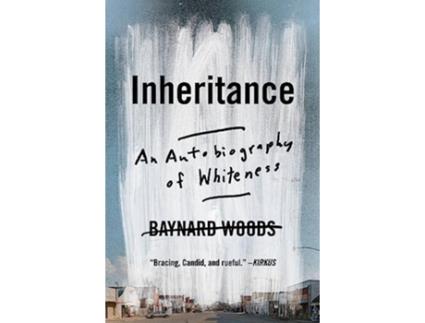 Livro Inheritance An Autobiography of Whiteness de Baynard Woods (Inglês)