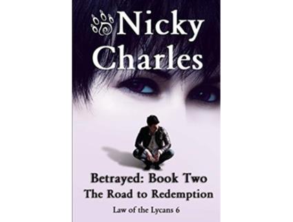 Livro Betrayed Book Two The Road to Redemption Law of the Lycans de Nicky Charles (Inglês)