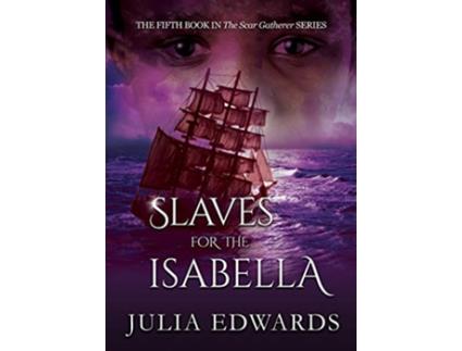 Livro Slaves for the Isabella 5 Scar Gatherer de Julia Edwards (Inglês)