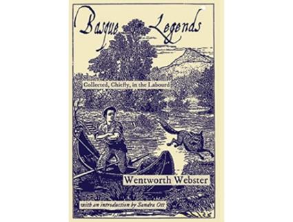 Livro Basque Legends Collected Chiefly in the Labourd Basque Classics de Wentworth Webster (Inglês)
