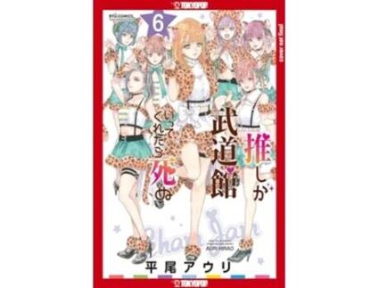 Livro If My Favorite Pop Idol Made It to the Budokan, I Would Die, Volume 6 de Auri Hirao (Inglês)