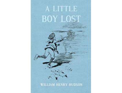 Livro A Little Boy Lost de William Henry Hudson (Inglês)