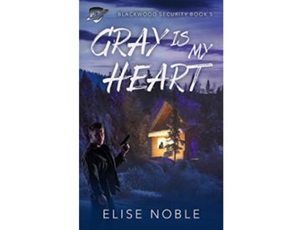 Livro Gray is my Heart Blackwood Security de Elise Noble (Inglês)