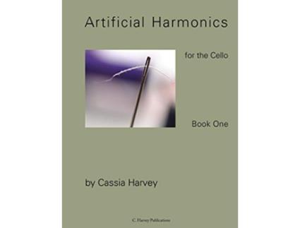 Livro Artificial Harmonics for the Cello Book One de Cassia Harvey (Inglês)