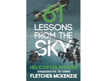 Livro 61 Lessons From The Sky Military Helicopters de Fletcher McKenzie (Inglês)