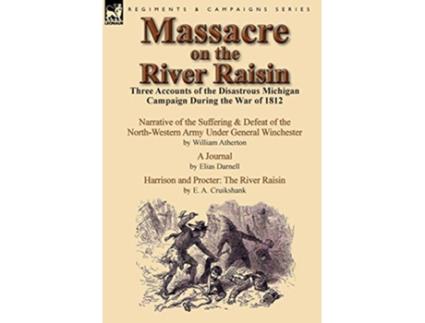 Livro Massacre on the River Raisin de William Atherton, Elias Darnell et al. (Inglês - Capa Dura)