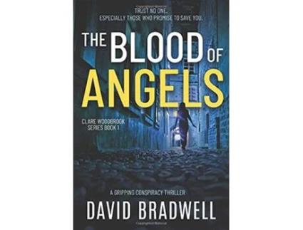 Livro The Blood Of Angels A Gripping British Conspiracy Thriller Clare Woodbrook Series Book 1 1 de David Bradwell (Inglês - Capa Dura)