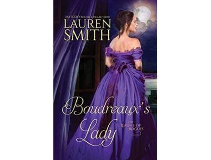 Livro Boudreauxs Lady The League of Rogues de Lauren Smith (Inglês)