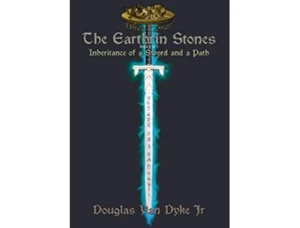 Livro The Earthrin Stones Book 1 of 3 Inheritance of a Sword and a Path de Douglas Van Dyke Jr (Inglês)