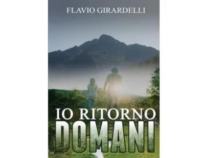Livro IO Ritorno Domani de Flavio Girardelli (Italiano)