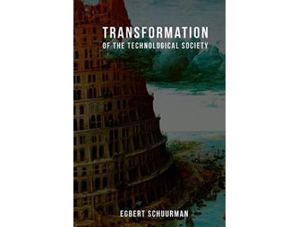 Livro Transformation of the Technological Society de Egbert Schuurman (Inglês)