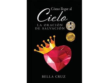 Livro Como Llegar Al Cielo de Bella Cruz (Inglês)