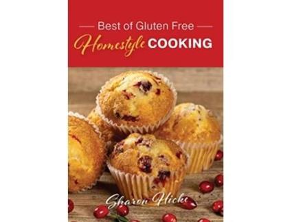 Livro Best of Gluten Free Homestyle Cooking de Sharon Hicke (Inglês)