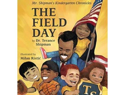 Livro Mr Shipmans Kindergarten Chronicles The Field Day 3 Mr Shipman Kindergarten Chronicle K de Terance Shipman (Inglês)