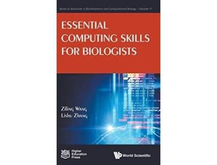 Livro Essential Computing Skills for Biologists Series on Advances in Bioinformatics and Computational Biology de Ziling Wang Lishu Zhang (Inglês)